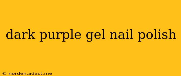 dark purple gel nail polish