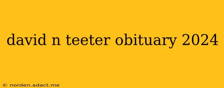 david n teeter obituary 2024