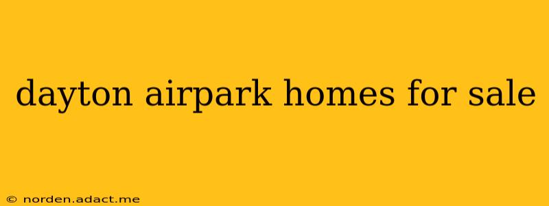 dayton airpark homes for sale