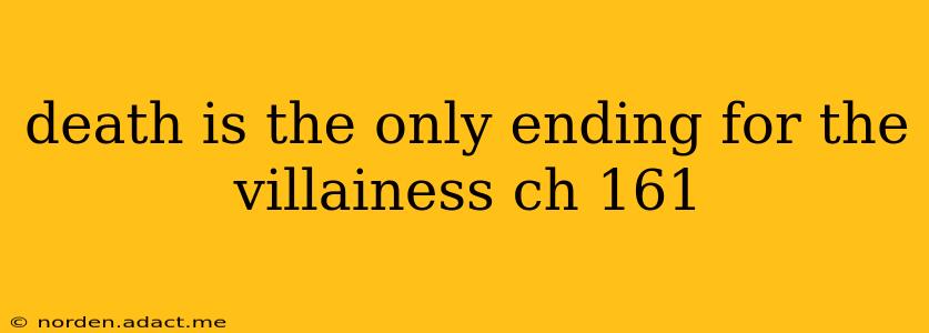 death is the only ending for the villainess ch 161