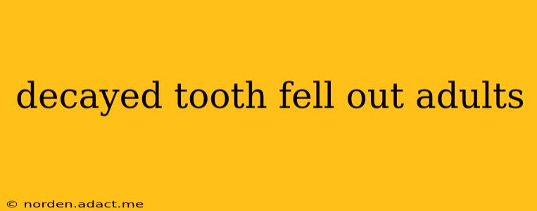 decayed tooth fell out adults