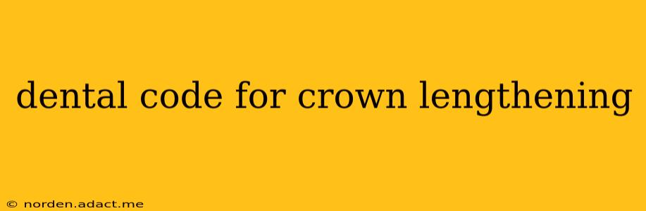 dental code for crown lengthening