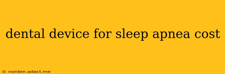 dental device for sleep apnea cost
