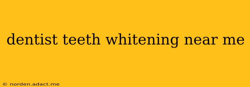 dentist teeth whitening near me