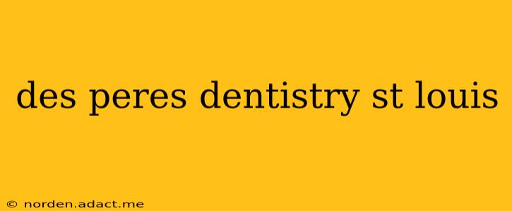 des peres dentistry st louis