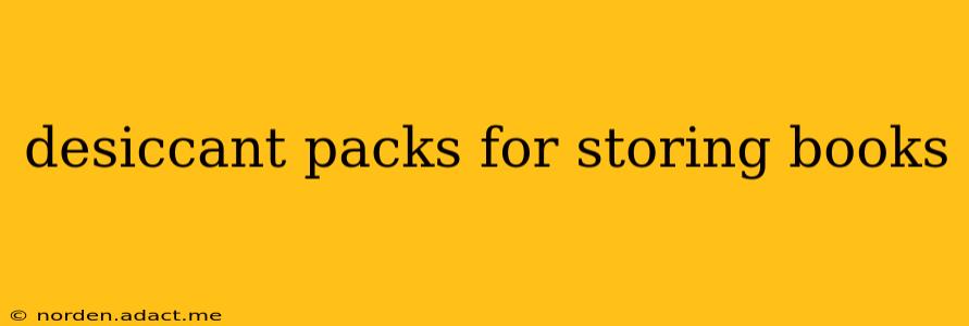 desiccant packs for storing books
