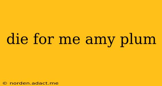 die for me amy plum