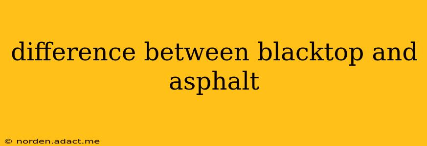 difference between blacktop and asphalt