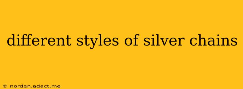 different styles of silver chains