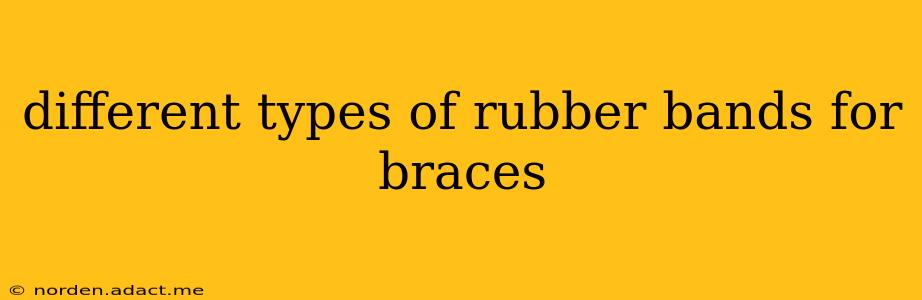 different types of rubber bands for braces