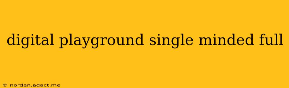 digital playground single minded full