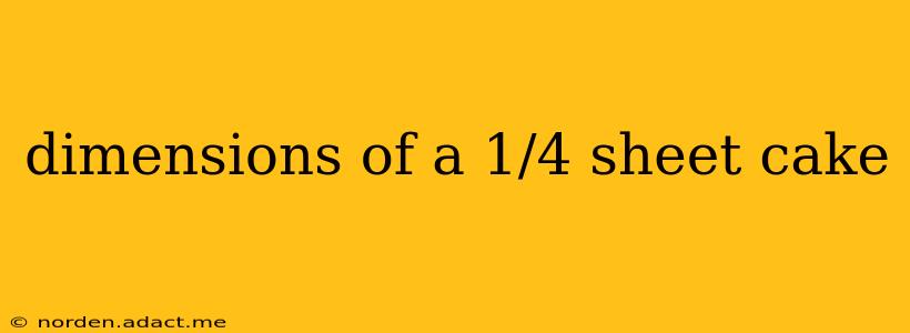 dimensions of a 1/4 sheet cake