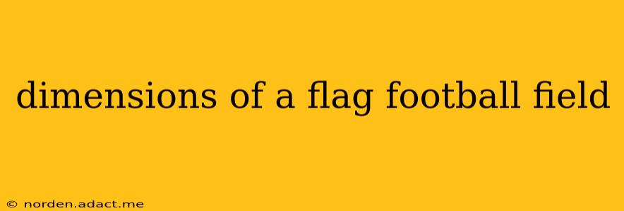 dimensions of a flag football field
