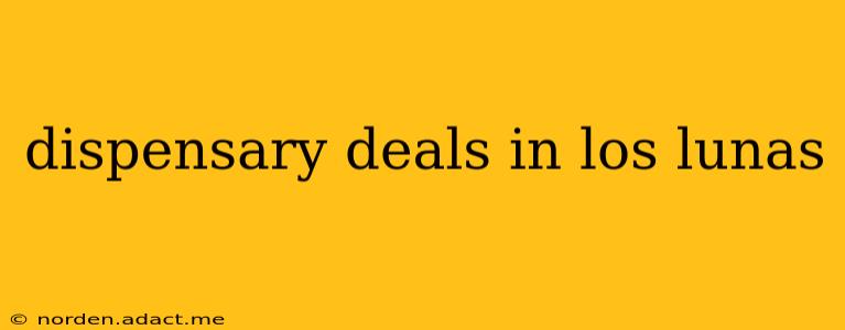 dispensary deals in los lunas