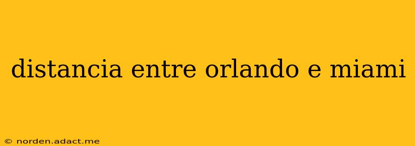 distancia entre orlando e miami