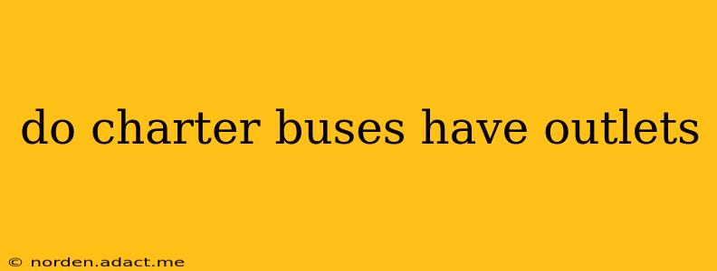 do charter buses have outlets
