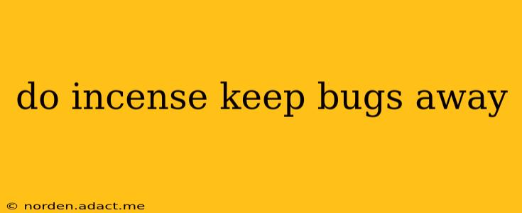 do incense keep bugs away