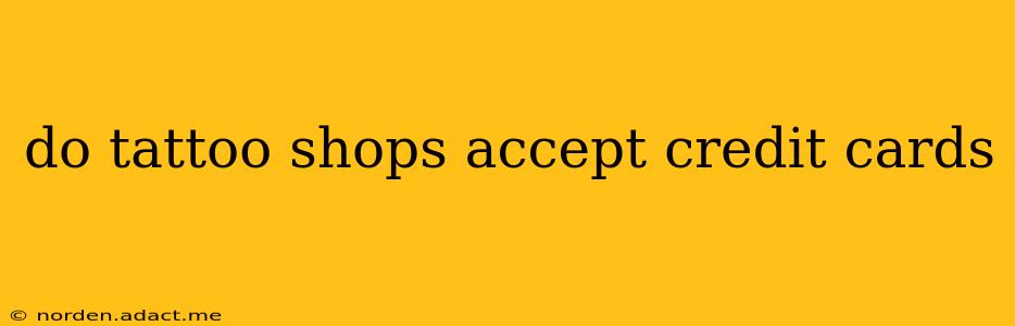 do tattoo shops accept credit cards