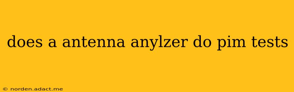does a antenna anylzer do pim tests