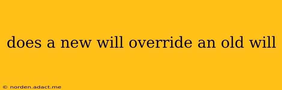 does a new will override an old will