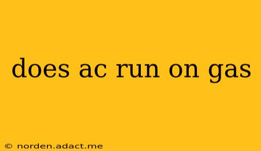 does ac run on gas