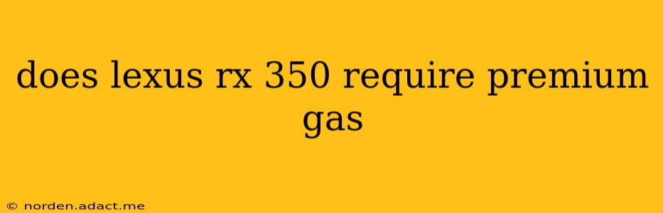 does lexus rx 350 require premium gas