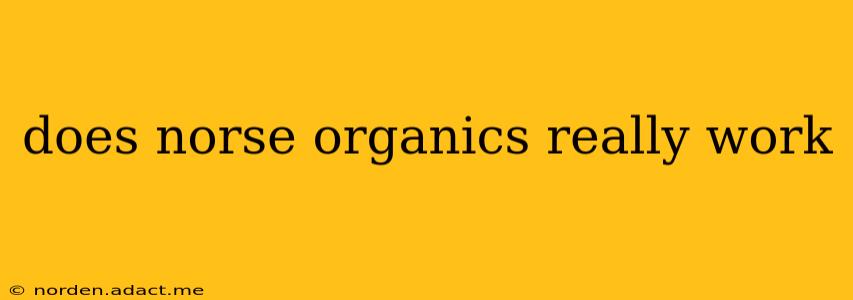 does norse organics really work
