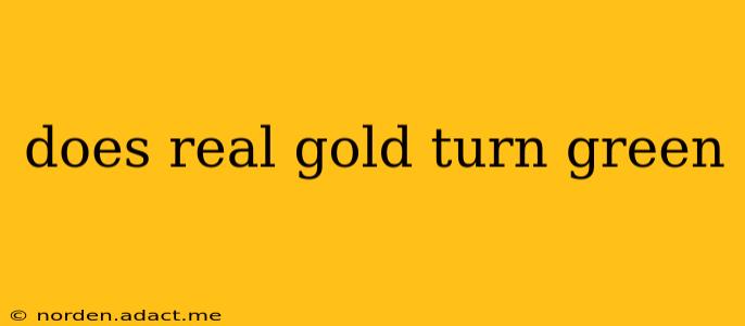 does real gold turn green