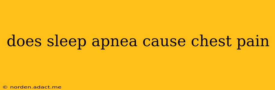 does sleep apnea cause chest pain