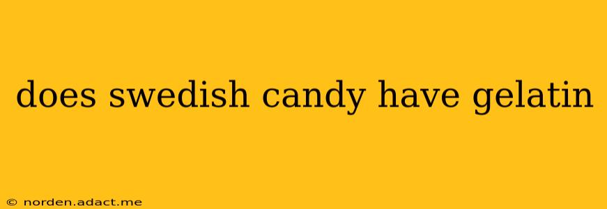 does swedish candy have gelatin
