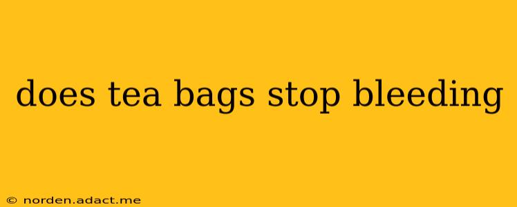 does tea bags stop bleeding