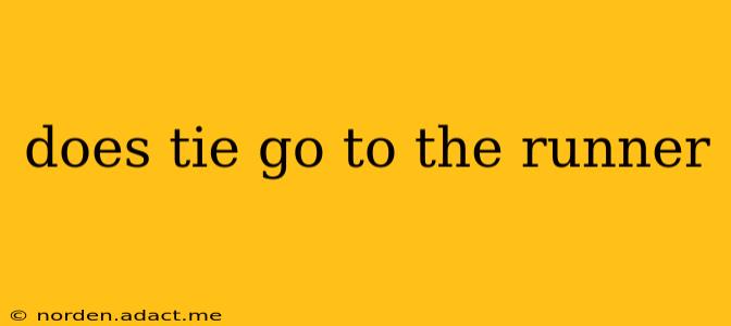does tie go to the runner