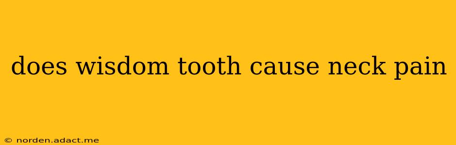 does wisdom tooth cause neck pain