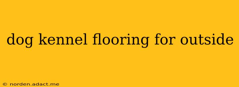 dog kennel flooring for outside