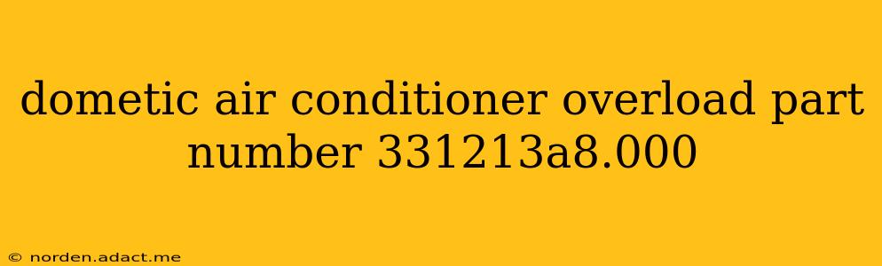 dometic air conditioner overload part number 331213a8.000