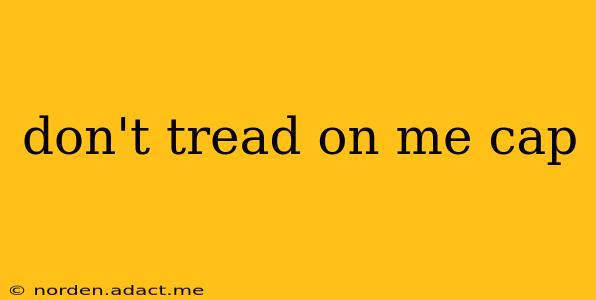 don't tread on me cap