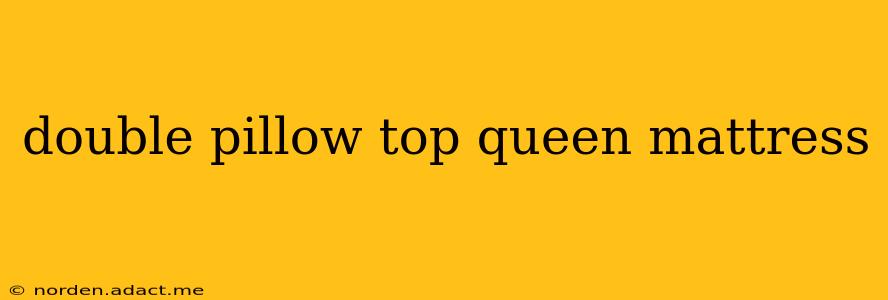 double pillow top queen mattress