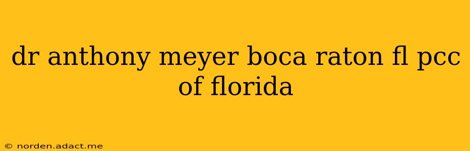 dr anthony meyer boca raton fl pcc of florida