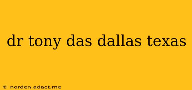 dr tony das dallas texas