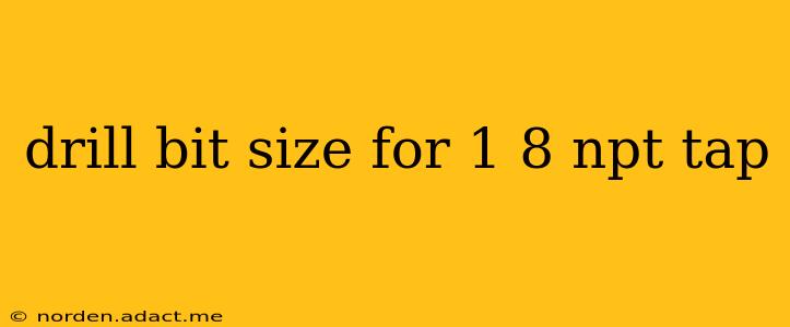 drill bit size for 1 8 npt tap