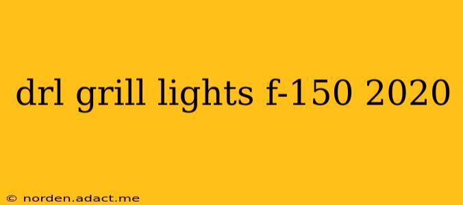 drl grill lights f-150 2020