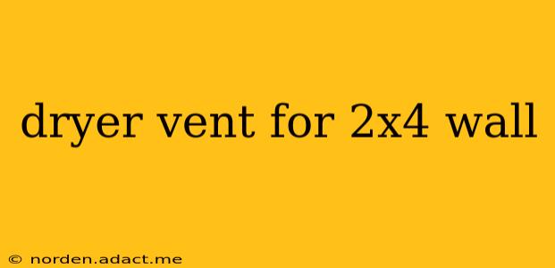 dryer vent for 2x4 wall