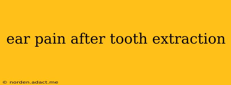 ear pain after tooth extraction