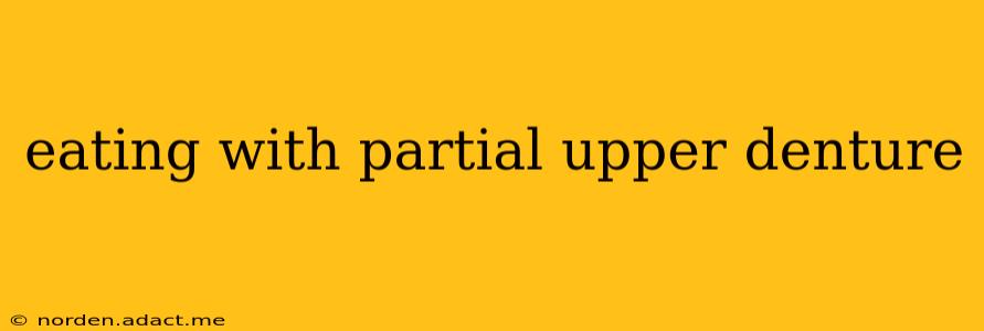 eating with partial upper denture