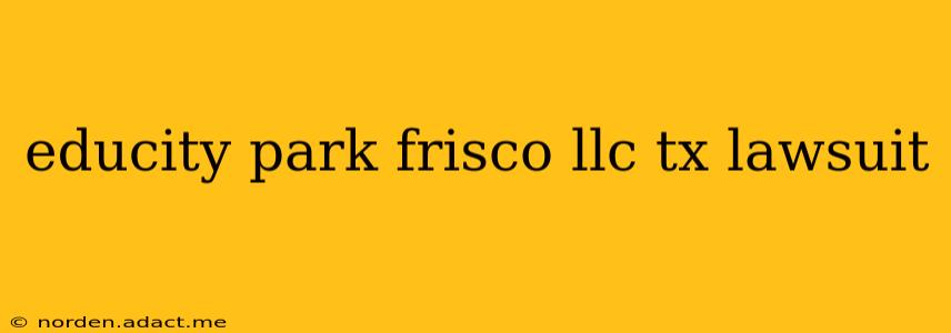 educity park frisco llc tx lawsuit