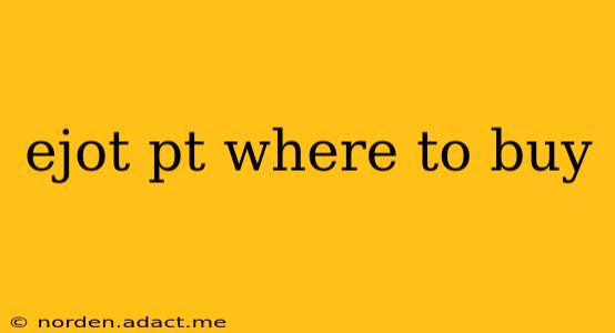 ejot pt where to buy
