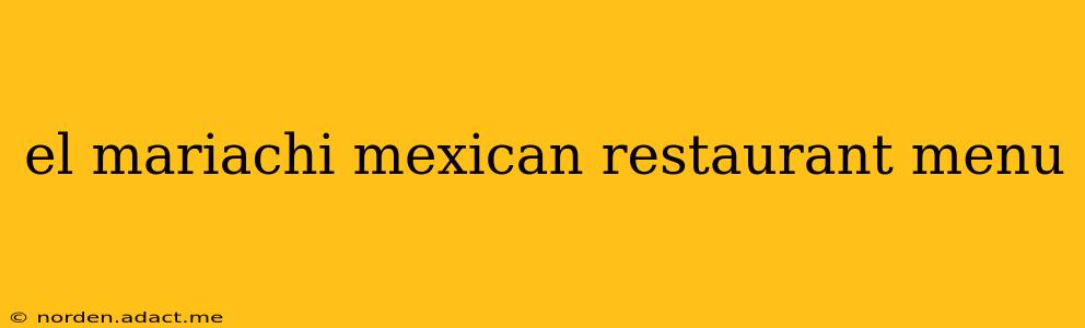 el mariachi mexican restaurant menu