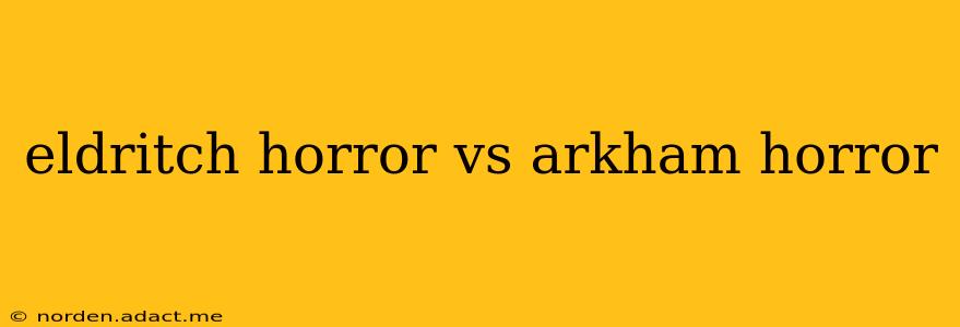 eldritch horror vs arkham horror