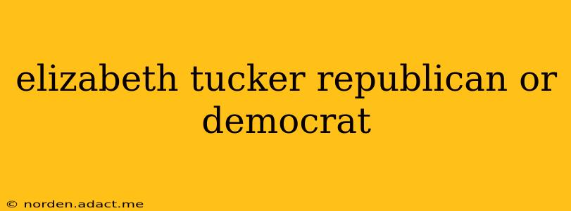 elizabeth tucker republican or democrat