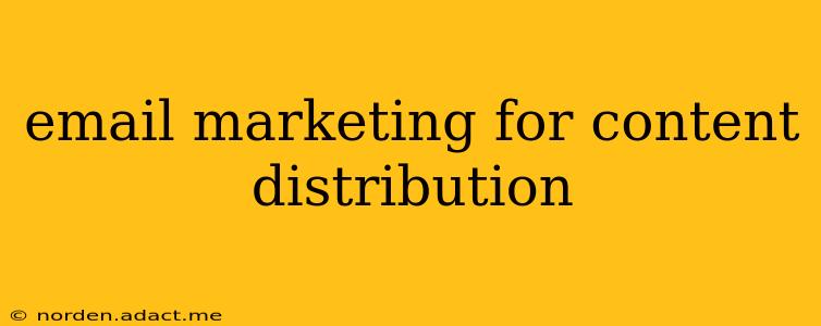 email marketing for content distribution